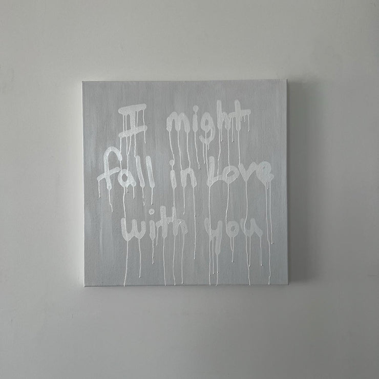 I might fall in Love with you